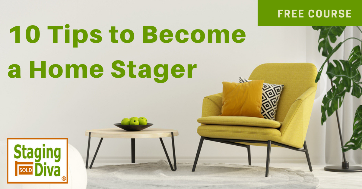 Free 10 Tips Course to Become a Home Stager